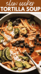 Slow Cooker Chicken Tortilla Soup (No Precooking) pin.