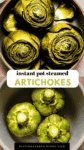Instant pot steamed artichokes pin.