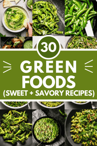 30+ Green Foods for St. Patrick’s Day & More!