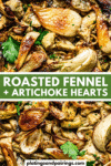Roasted fennel and artichoke hearts pinterest image.