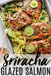 Sriracha Glazed Salmon served with zucchini noodles makes a perfect quick & easy dinner that's as delicious as it is healthy. 
