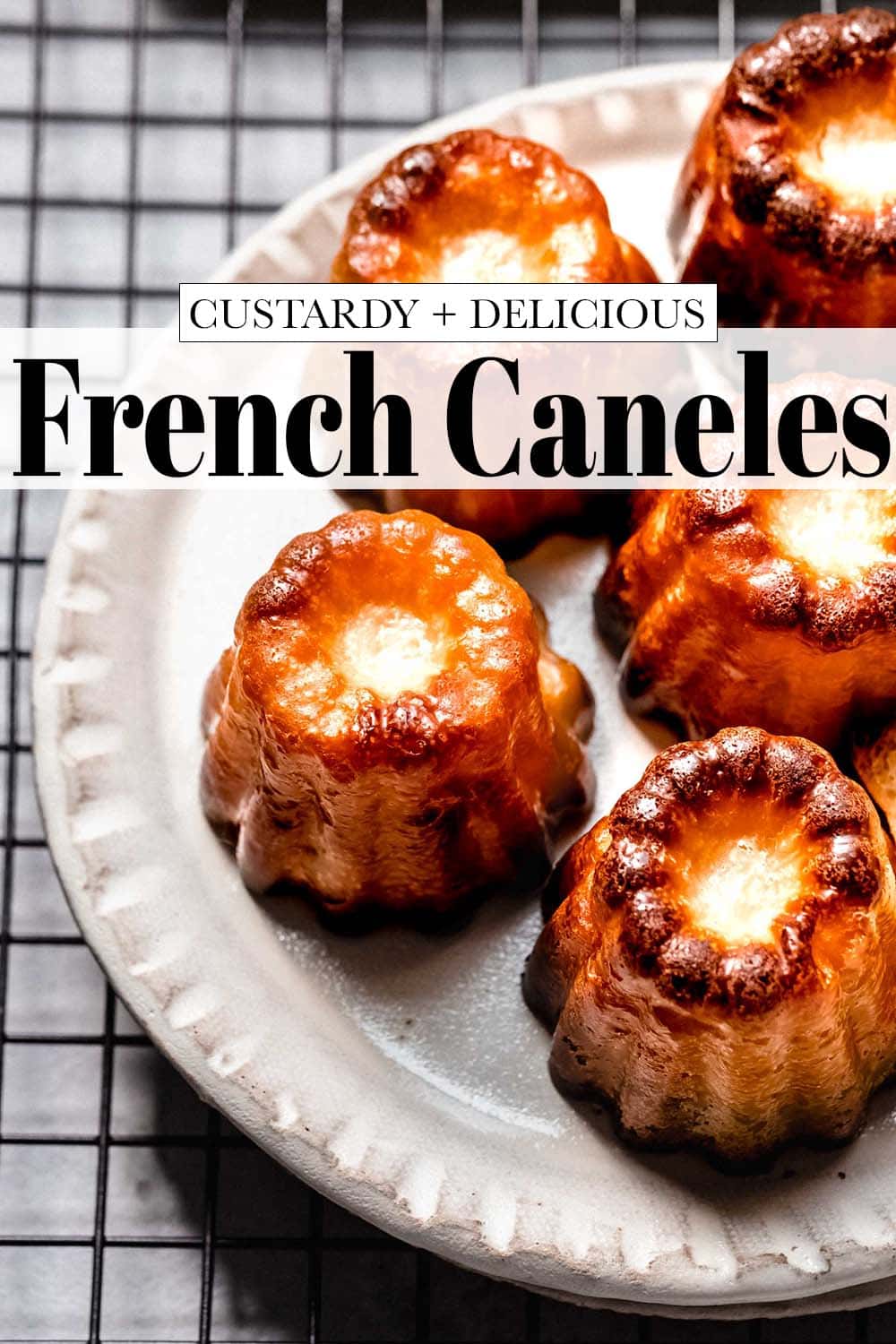 Canele Recipe (How to Make Canelés de Bordeaux)