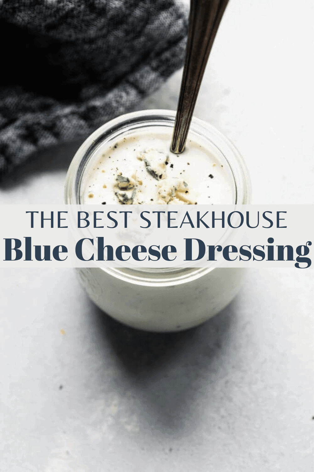 The BEST Homemade Blue Cheese Dressing recipe