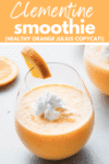 Creamy Clementine Smoothie – Orange Julius Copycat!