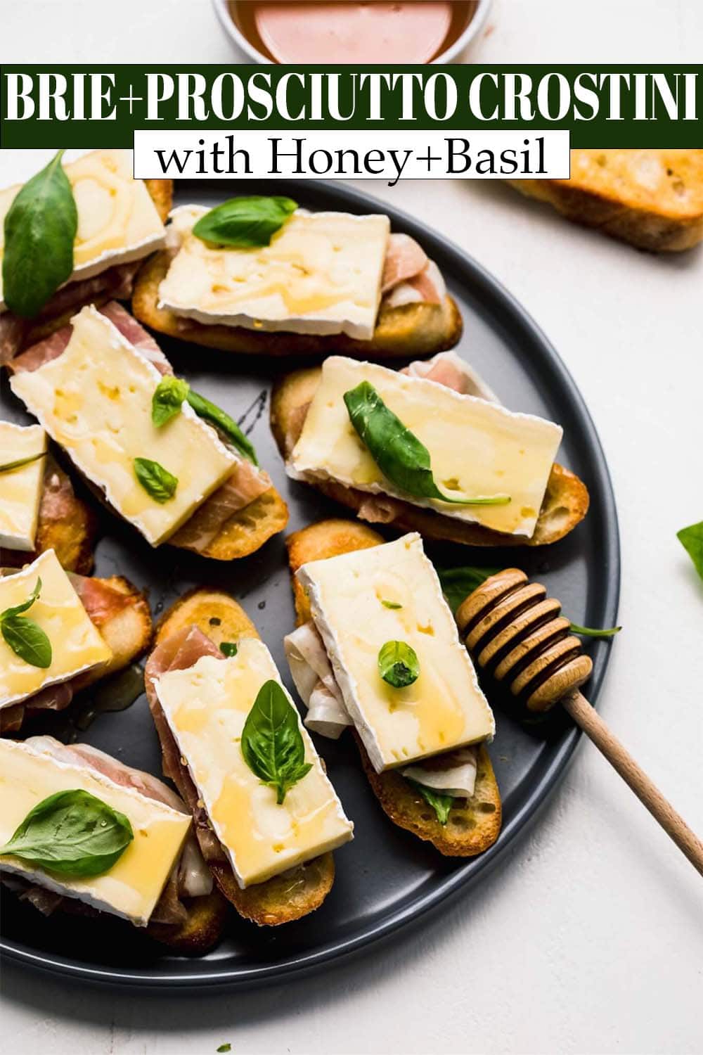 Brie and Prosciutto Crostini Appetizer with Honey Platings + Pairings