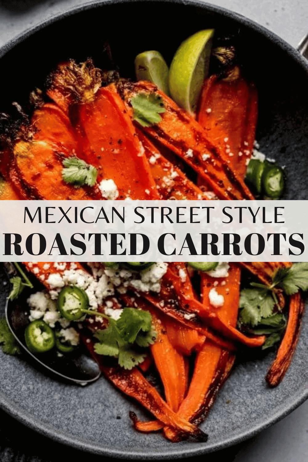 Oven Roasted Carrots Elote Style