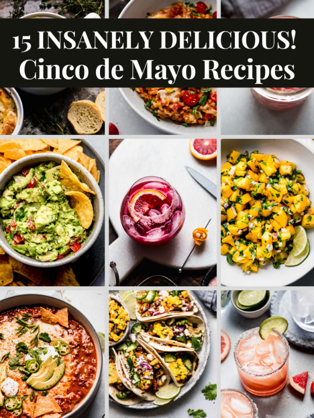 15 Easy Recipes for Cinco de Mayo