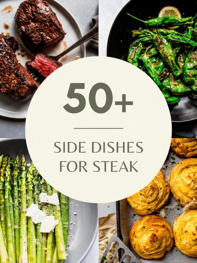 50+ AMAZING Sides for Steak