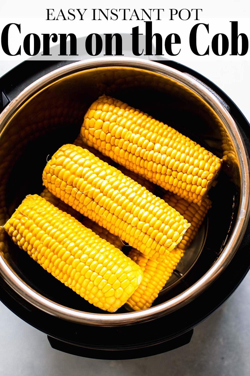 Instant Pot Corn on the Cob (EASY Pressure Cooker Recipe)