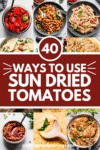 Collage of sun dried tomato recipes with text overlay.