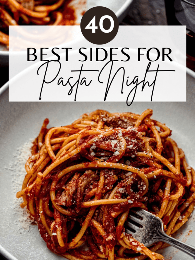 40+ EASY Sides for Pasta