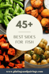 COLLAGE OF FISH SIDE DISHES WITH TEXT OVERLAY - BEST SIDES FOR FISH