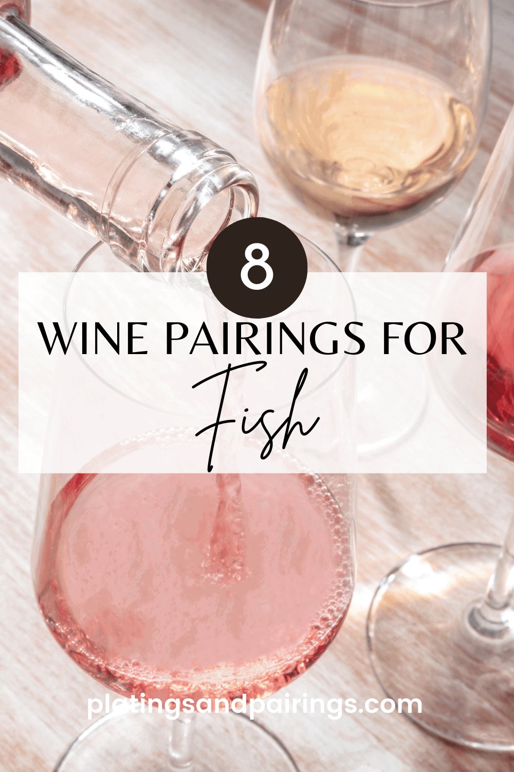 Glass of rose being poured with text overlay - wine pairings for fish.