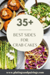 Collage of what to serve with crab cakes with text overlay.