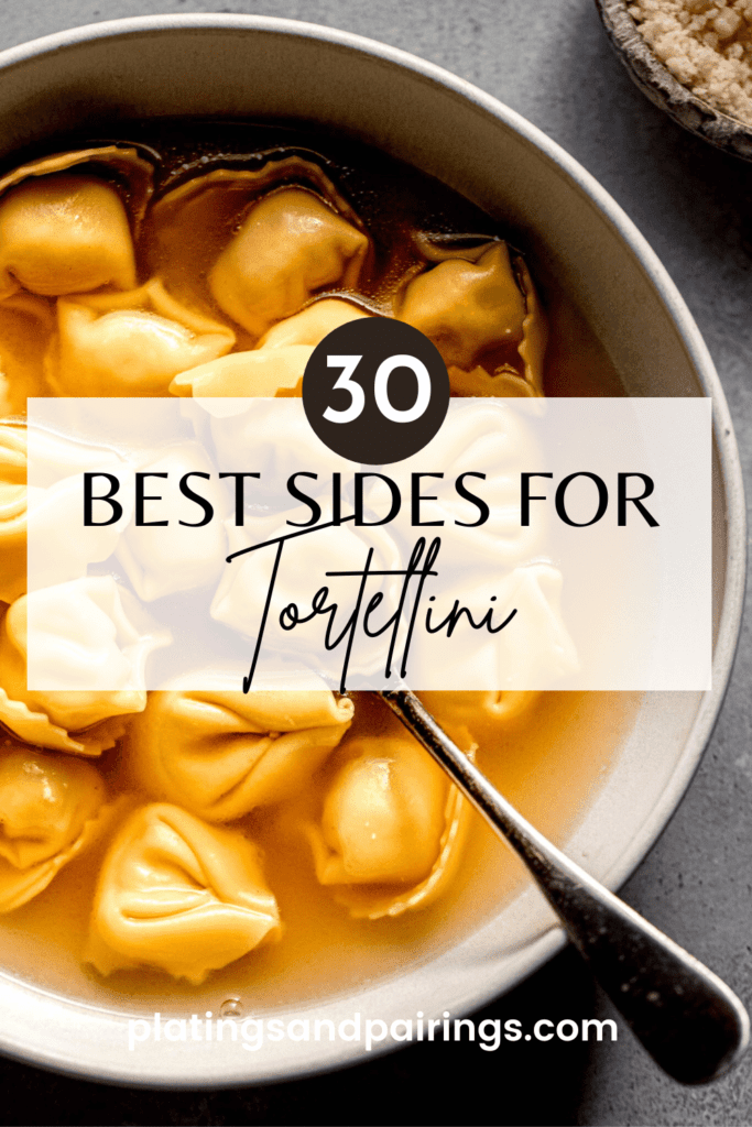 Picture of tortellini with text overlay - best sides for tortellini. 