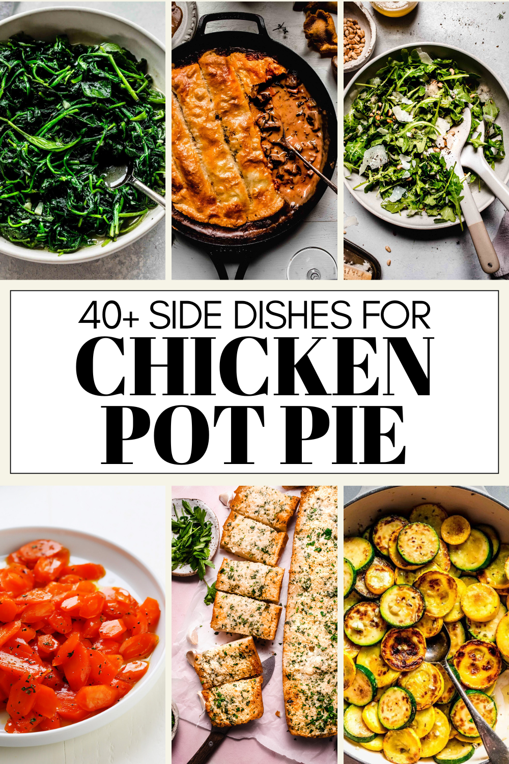 Collage of what to serve with chicken pot pie with text overlay.