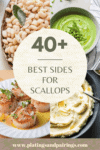 Collage of side dishes for scallops with text overlay "what to serve with scallops".