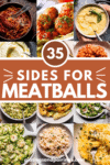 Collage of side dishes for meatballs with text overlay.