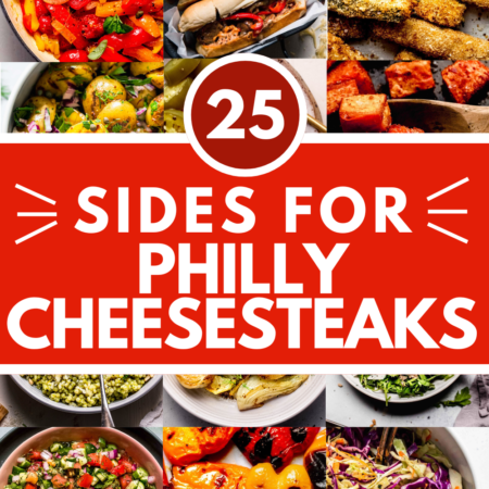 Collage of sides for philly cheesesteak with text overlay.