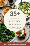 Collage of what to serve with eggplant parmesan with text overlay.