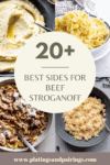 COLLAGE OF WHAT TO SERVE WITH BEEF STROGANOFF WITH TEXT OVERLAY.