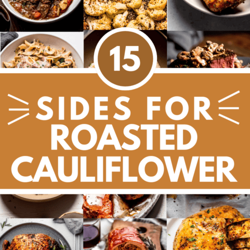 Collage of what to serve with roasted cauliflower with text overlay.
