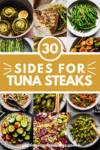 Collage of what to serve with tuna steaks with text overlay.