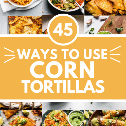 Collage of recipes that use corn tortillas with text overlay.