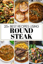 25+ Quick and Easy Round Steak Recipes - Platings + Pairings