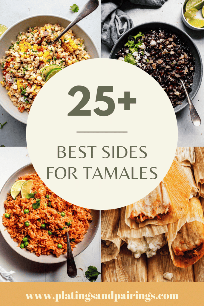 What to Serve with Tamales 25+ Easy Side Dishes