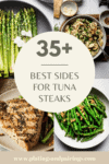 Collage of what to serve with tuna steaks with text overlay.