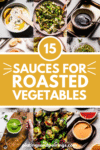 Collage of sauces for roasted vegetables with text overlay.