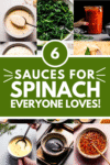 Collage of sauces for spinach with text overlay.
