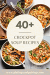 Collage of crockpot soup recipes with text overlay.