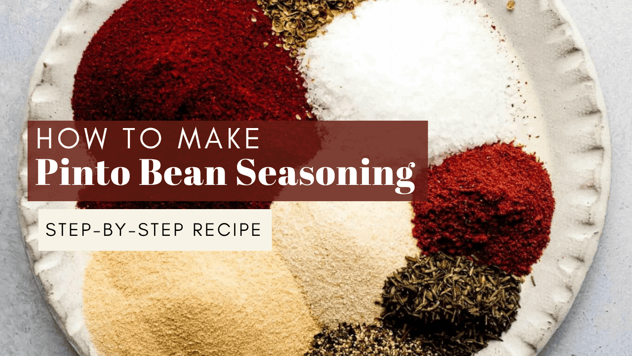 The BEST Pinto Bean Seasoning