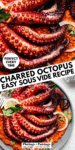 Sous vide octopus every time.
