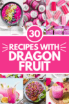 Collage of dragon fruit recipes with text overlay.