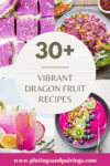 Collage of dragon fruit recipes with text overlay.