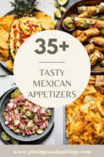 35+ Mexican Appetizers (for Cinco de Mayo & More!) - Platings + Pairings