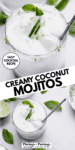 Creamy coconut mojitos pin.