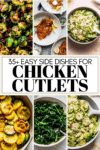 Collage of what to serve with chicken cutlets with text overlay.