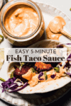 The BEST Sauce for Fish Tacos (Baja Fish Taco Sauce) - Platings + Pairings