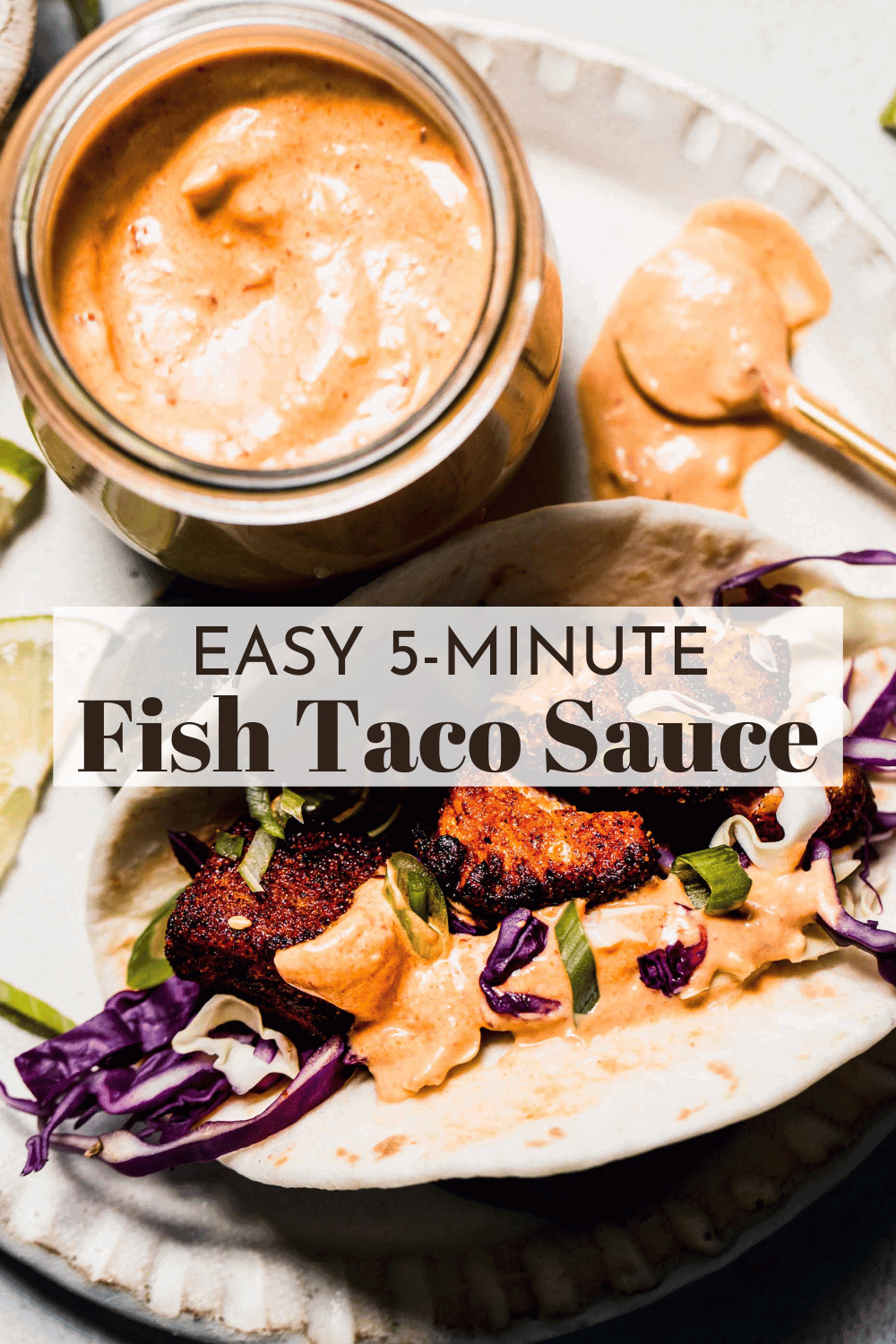 The BEST Sauce for Fish Tacos (Baja Fish Taco Sauce) Platings + Pairings