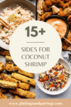 Collage of what to serve with coconut shrimp with text overlay.