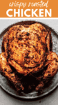 Crispy Whole Roasted Chicken pin