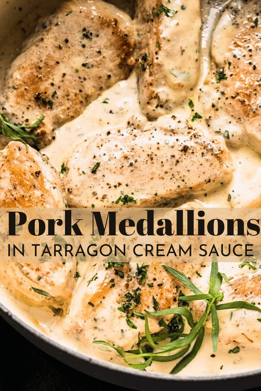 Creamy Tarragon Pork Tenderloin Medallions Platings + Pairings