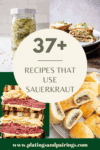 Collage of recipes that use sauerkraut with text overlay.