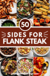 Collage of sides for flank steak with text overlay.