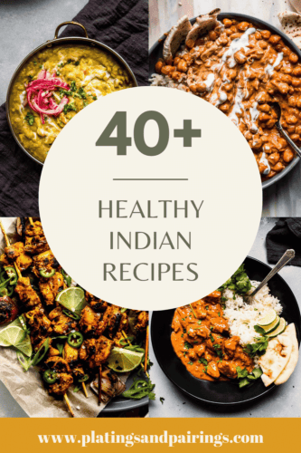 40+ Healthy Indian Recipes - Platings + Pairings