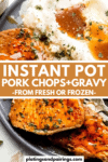 INSTAPOT PORK CHOPS AND GRAVY PINTEREST IMAGE.
